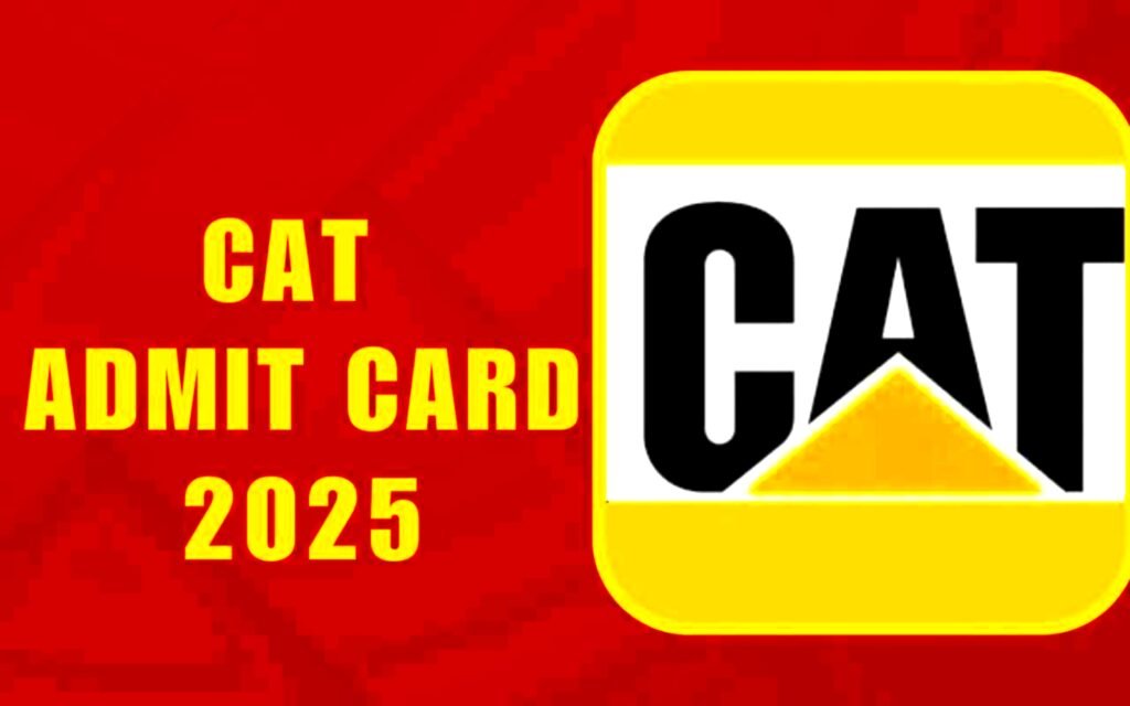 CAT Admit Card 2025